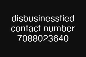 disbusinessfied contact number 7088023640