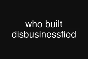 who built disbusinessfied