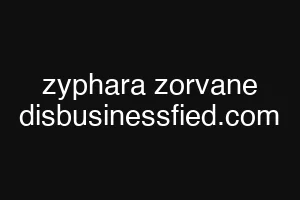 zyphara zorvane disbusinessfied.com